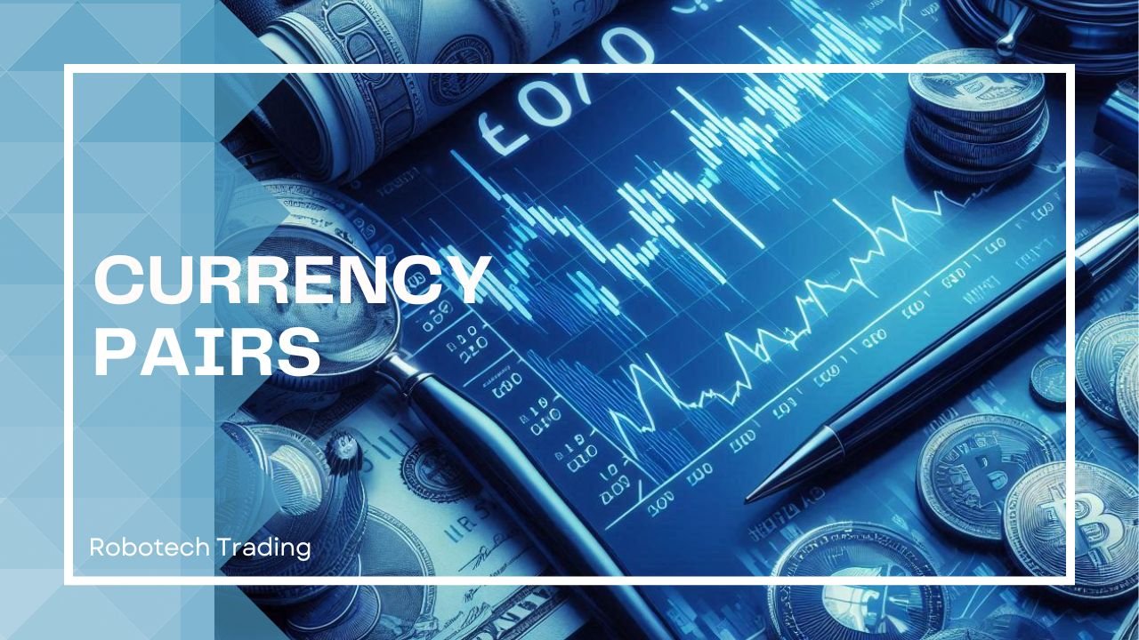 Currency Pairs: The Heart of Forex Trading